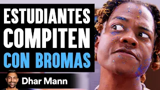 Estudiantes Compiten Con Bromas | Dhar Mann Studios