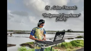 BOLLYWOOD DEEPHOUSE | VOL -1 | PRESENTED BY DJ AIDAN | #Mumbai