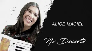Alice Maciel | No Deserto (LETRA)
