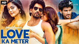 LOVE KA METER - Blockbuster Hindi Dubbed Full Romantic Movie | Ashwin J Viraj, Riddhi | South Movie