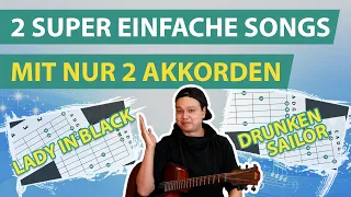 2 SUPER EINFACHE Songs auf der Gitarre mit NUR 2 Akkorden (Ideal für Beginner)