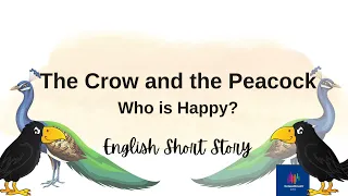 Short Story | Read Aloud | Lesson 2 | The Crow and the Peacock- Who is Happy? |