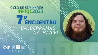 Ciclo de Seminarios INFIQC 2022 - Lic. Nathaniel Balderramas