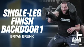 SINGLE-LEG FINISH : BACKDOOR (PART 1) - BRYAN BRUNK | FCA Wrestling TECHNIQUE