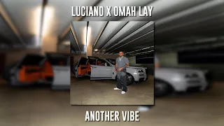 Luciano ft. Omah Lay - Another Vibe (Speed Up)