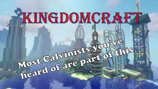 KingdomCraft: The New Calvinism