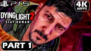 DYING LIGHT 2 STAY HUMAN Gameplay Walkthrough Part 1 (PS5 4K 60FPS) - No commentary