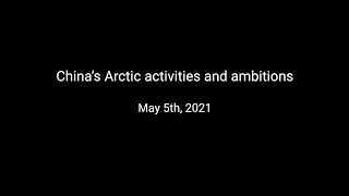 China’s Arctic activities and ambitions