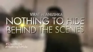CLEAR - Nothing to Hide | Behind the Scenes with Virat Kohli & Anushka Sharma | THE120MC
