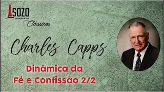 Charles Capps - Dinâmica da Fé e Confissão Parte 2/2
