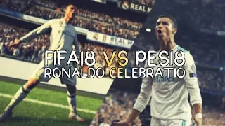 PES18 vs FIFA 18- Ronaldo Celebration