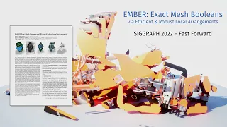 [SIGGRAPH 2022] EMBER: Exact Mesh Booleans via Efficient & Robust Local Arrangements (Fast Forward)