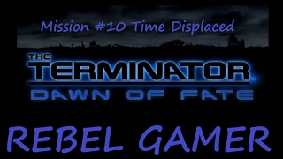 Terminator: Dawn Of Fate - 1st Playthrough - Mission #10: Time Displaced - PS2
