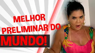 ESSA É A MELHOR PREMILINAR DO MUNDO! | Iara Nárdia