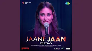 Jaane Jaan - Title Track (From "Jaane Jaan")