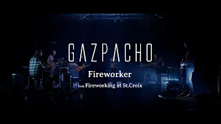 Gazpacho - Fireworker (from Fireworking at St.Croix)