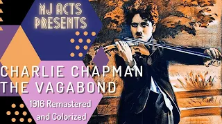 Charlie Chaplin The Vagabond 1916 Remastered and Colorized