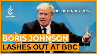 Boris Johnson takes a swipe at the BBC | The Listening Post