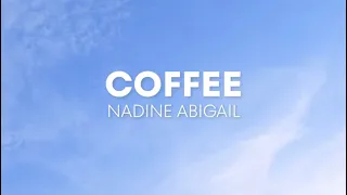 NADINE ABIGAIL - "COFFEE" Official Music Video