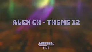 Alex Ch  - Theme 12