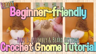 Super Beginner Friendly Crochet Gnome Tutorial Part 3: Assembly and Beard