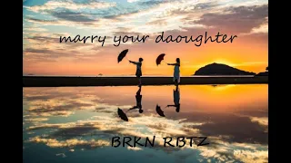 Marry Your Daughter (BRKN RBTZ)