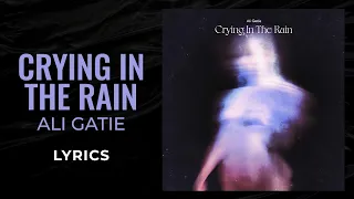 Ali Gatie - Crying In The Rain (LYRICS)