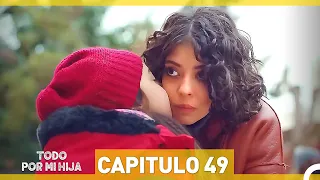 Todo Por Mi Hija Capitulo 49 (HD) (Espanol Doblado)