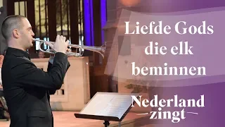 Liefde Gods die elk beminnen - Nederland Zingt