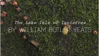 "The Lake Isle of Innisfree" by William Butler Yeats (Read by Tom O'bedlam)