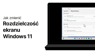 Jak zmienić rozdzielczość ekranu Windows 11