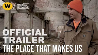 The Place That Makes Us | Official Trailer | America ReFramed
