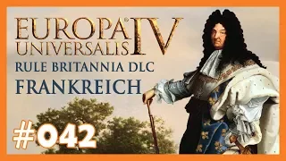 Let's Play Europa Universalis 4 🌹 Frankreich 🌹 042 [Rule Britannia DLC] [Deutsch] [EU4]