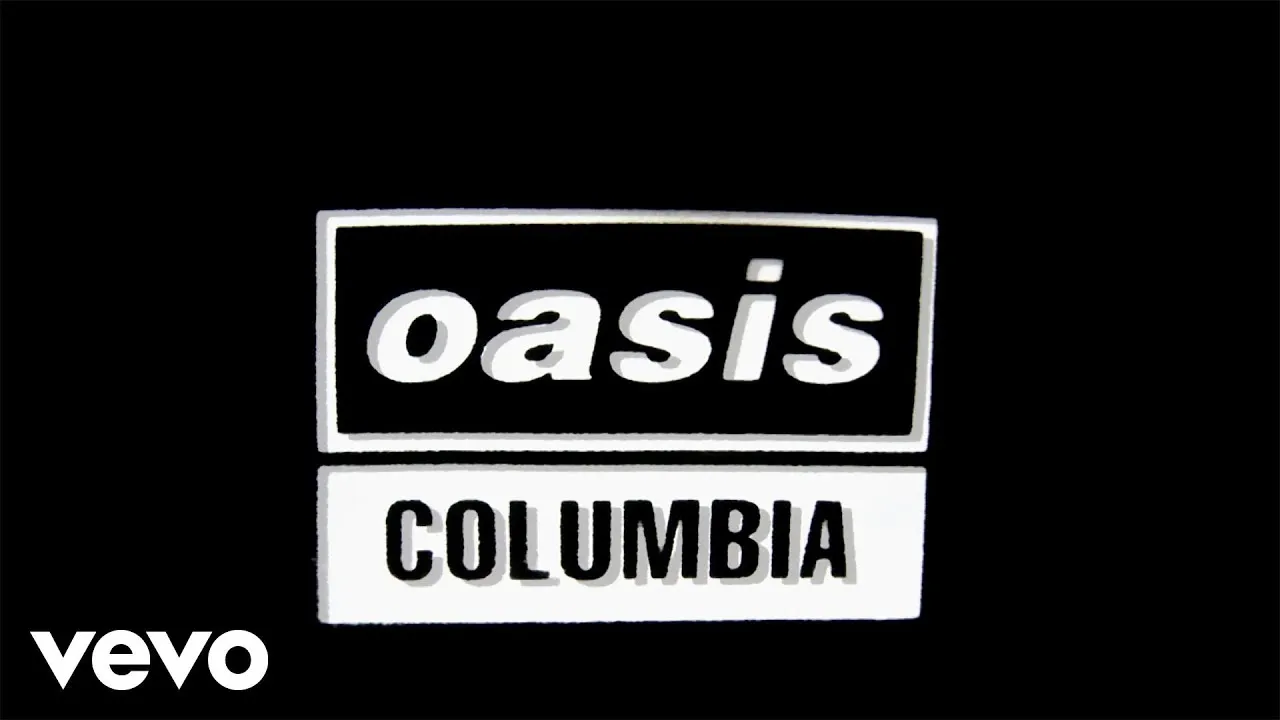 Oasis - Columbia (Official Lyric Video)