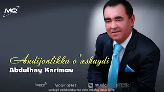 Abdulhay Karimov - Andijonlikka o'xshaydi (music Version)