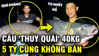 Câu được 'thủy quái' trắm đen 40kg, cần thủ quyết không bán