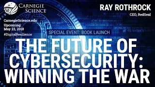 The Future of Cybersecurity: Winning the War - Ray Rothrock