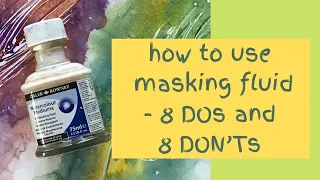 How to use masking fluid with watercolour - 8 DOs and 8 DON’Ts