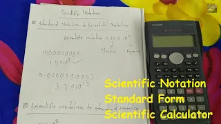 Determination of Scientific Notation and Standard Form of a given number using Scientific Calculator