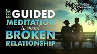Excellent guided meditation for mending broken relationships