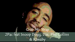 2Pac feat Snoop Dogg, Daz, Phil Collins & KSwaby - Grab My Strap - Mixed By KSwaby