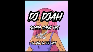 DJ DJAH - SHATTA GANG MIX ( GVNG RECORD )