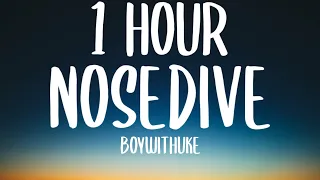 BoyWithUke - Nosedive (1 HOUR/Lyrics)