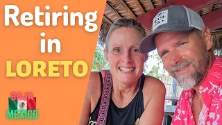 We are Retiring in Loreto 🇲🇽 Baja Mexico! - Episode 22