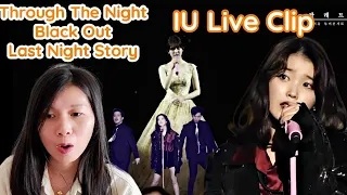 Reaction to IU Through The Night, Black Out and Last Night Story Concert Live Clip - AMAZING 💖