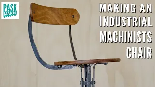 Making an Industrial Style Machinists Chair