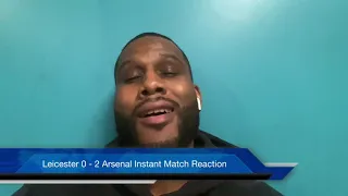 🤌🏾 You better believe in the process Leicester Vs Arsenal Instant Match Reaction