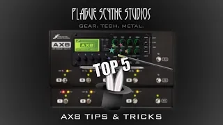 My Top 5 - AX8 Tips & Tricks