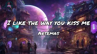 Artemas - i like the way you kiss me (Lyrics)