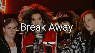 Tokio Hotel - Break Away (Lyrics)